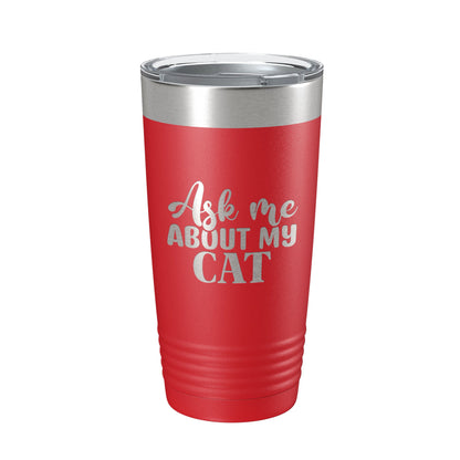 Ask Me About My Cat Tumbler Travel Mug Funny Cat Lover Gift Insulated Laser Engraved Coffee Cup 20 oz-10