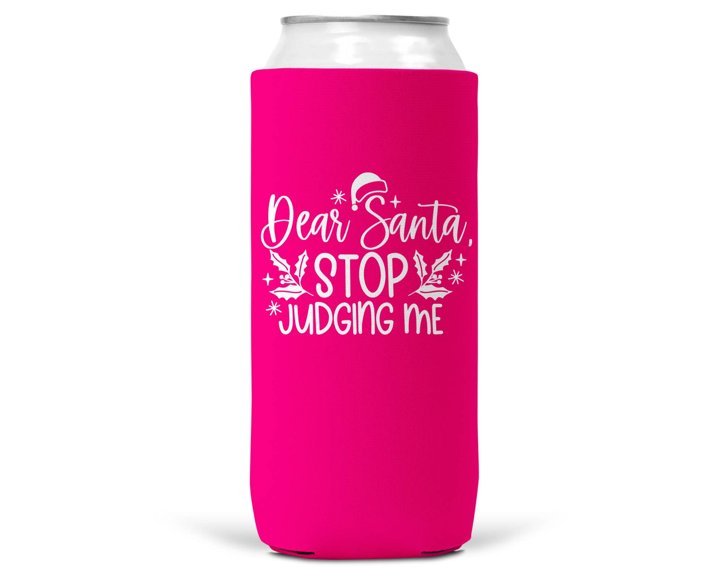 Dear Santa Stop Judging Me Christmas SLIM CAN Coozie 12oz-2