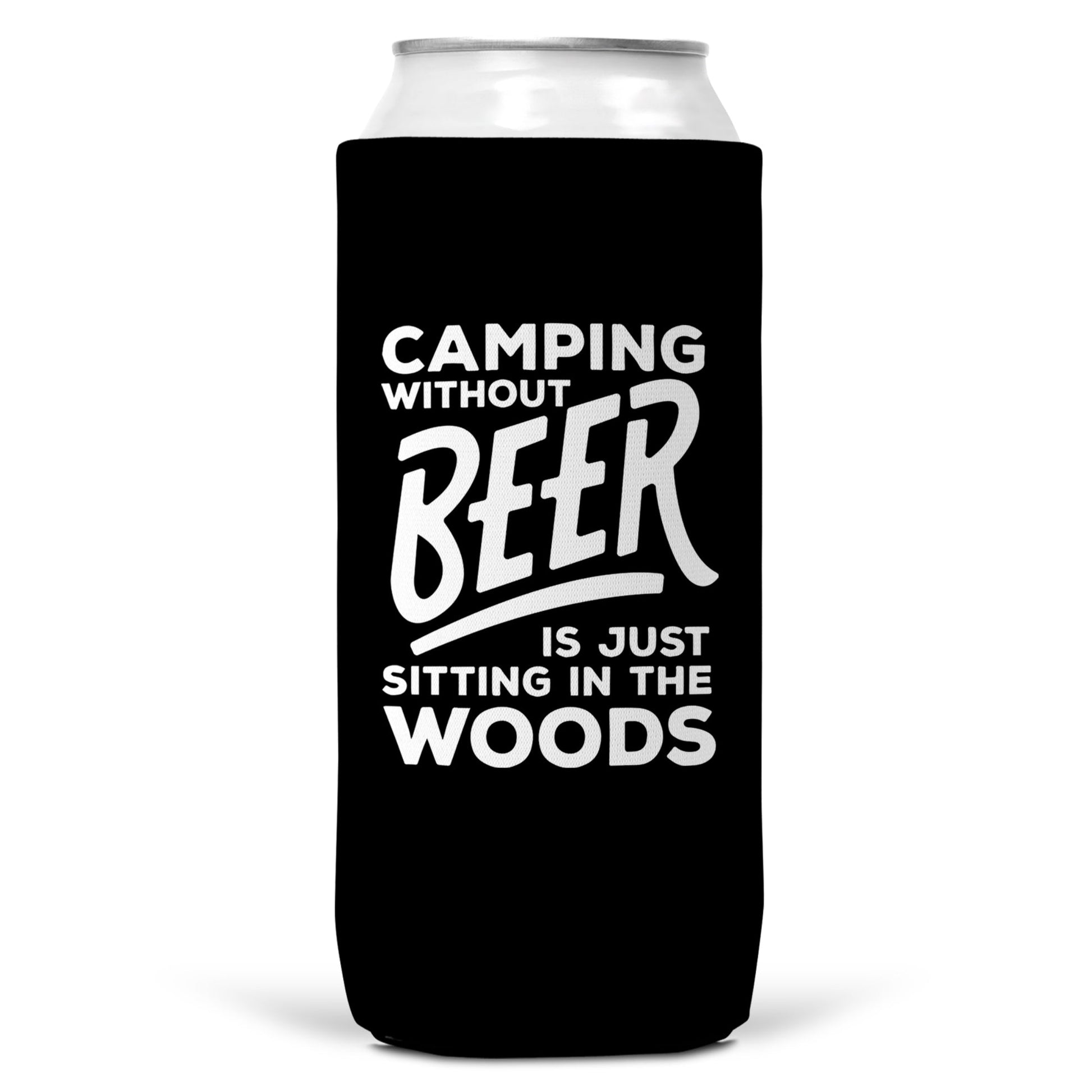 Camping Without Beer Is Just Sitting In The Woods SLIM CAN-1