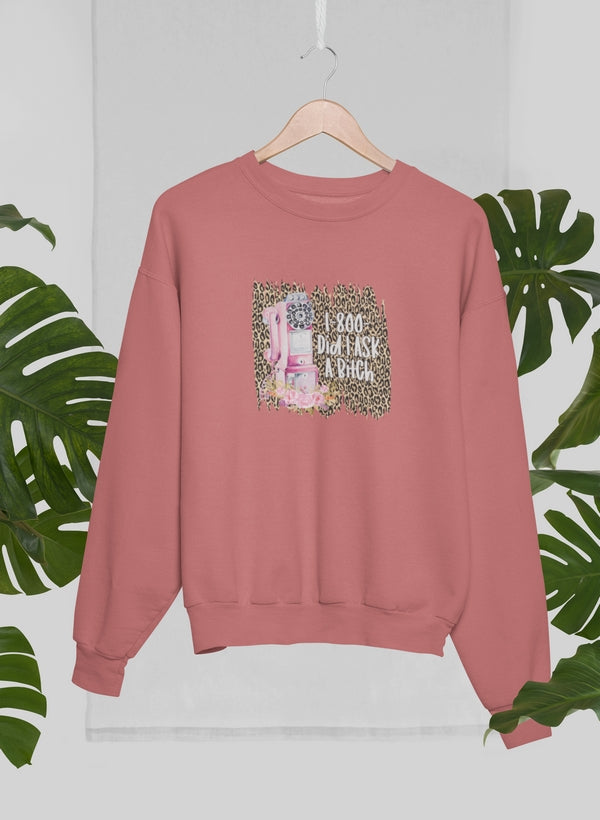Did i Ask A Bitch Sweat Shirt-0