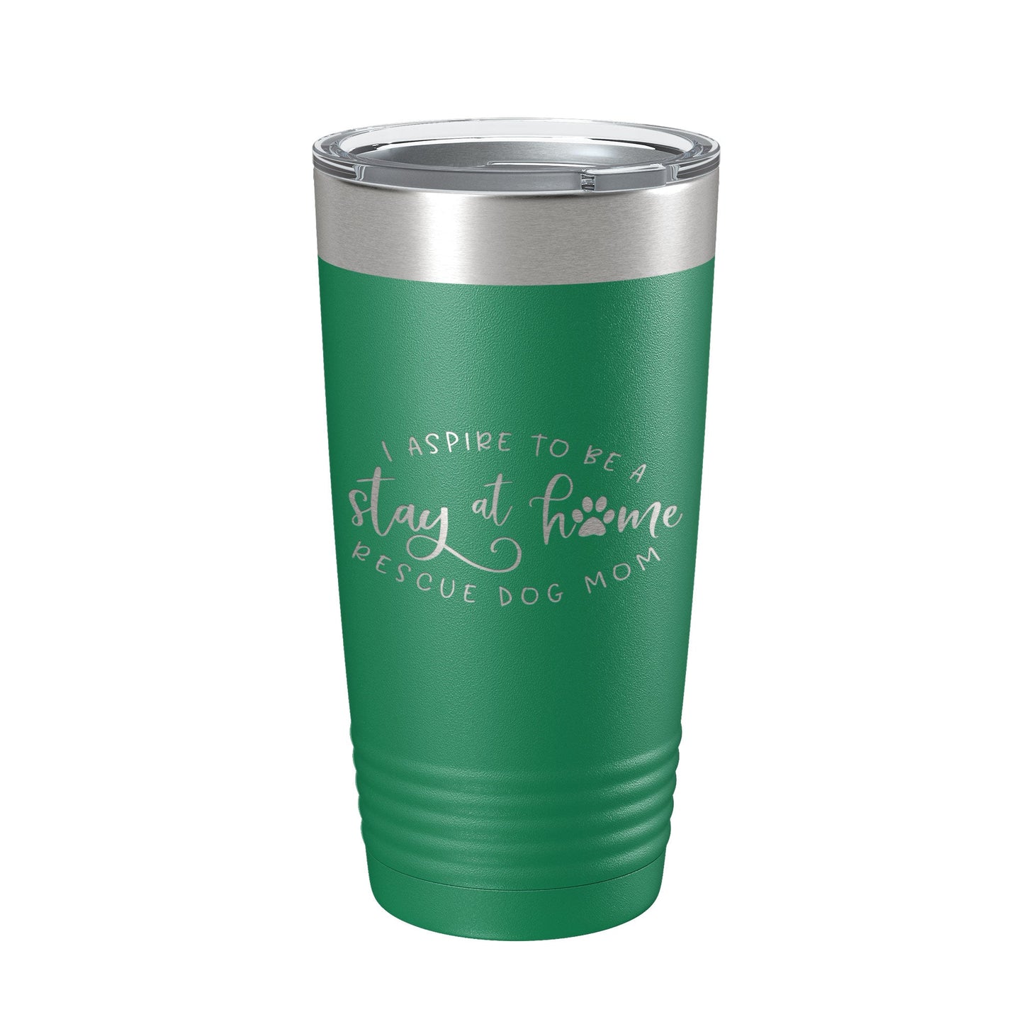 I Aspire To Be A Stay At Home Rescue Mom Tumbler Dog Travel Mug Gift Insulated Laser Engraved Coffee Cup 20 oz-9