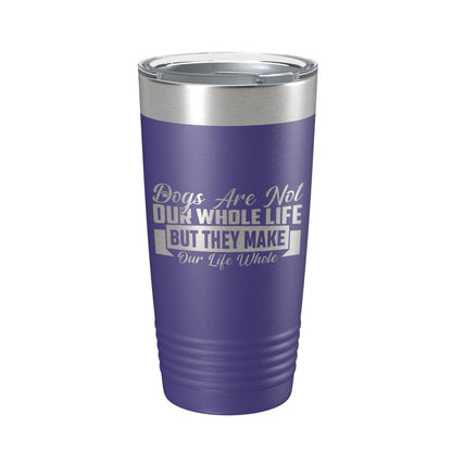 Dog Lover Tumbler Dogs Make Our Life Whole Travel Mug Insulated Laser Engraved Coffee Cup 20 oz-15