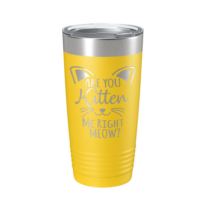 Are You Kitten Me Right Meow Tumbler Travel Mug Insulated Laser Engraved Coffee Cup Funny Cat Lover Gift 20 oz-19