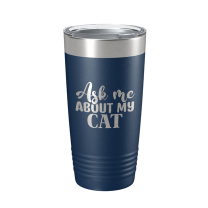 Ask Me About My Cat Tumbler Travel Mug Funny Cat Lover Gift Insulated Laser Engraved Coffee Cup 20 oz-8