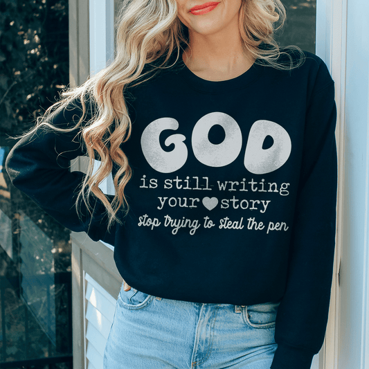 God Is Still Writing Your Story Stop Trying To Steal-0