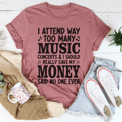 I Attend Way Too Many Music Concerts T-Shirt-2