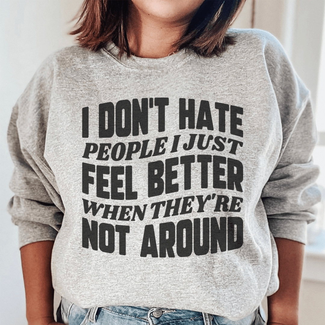 I Don't Hate People I Just Feel Better When They're-0