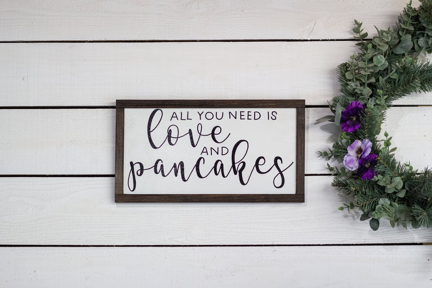 All You Need is Love and Pancakes Sign-0