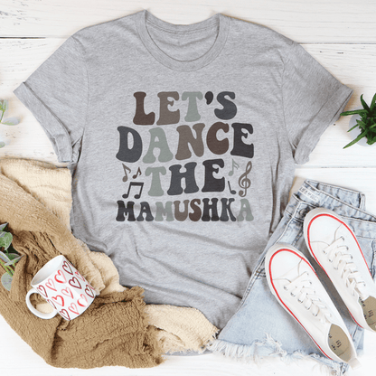 Let's Dance The Mamushka T-Shirt-1