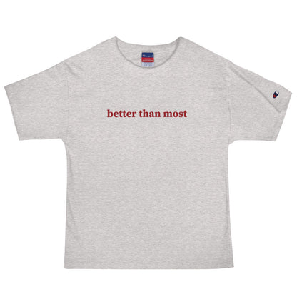Better Than Most Men's Champion T-Shirt-0