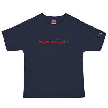 Better Than Most Men's Champion T-Shirt-3