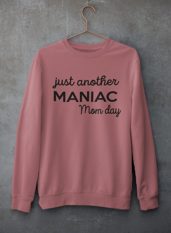 Just Another Manic Mom Day Sweat Shirt-3