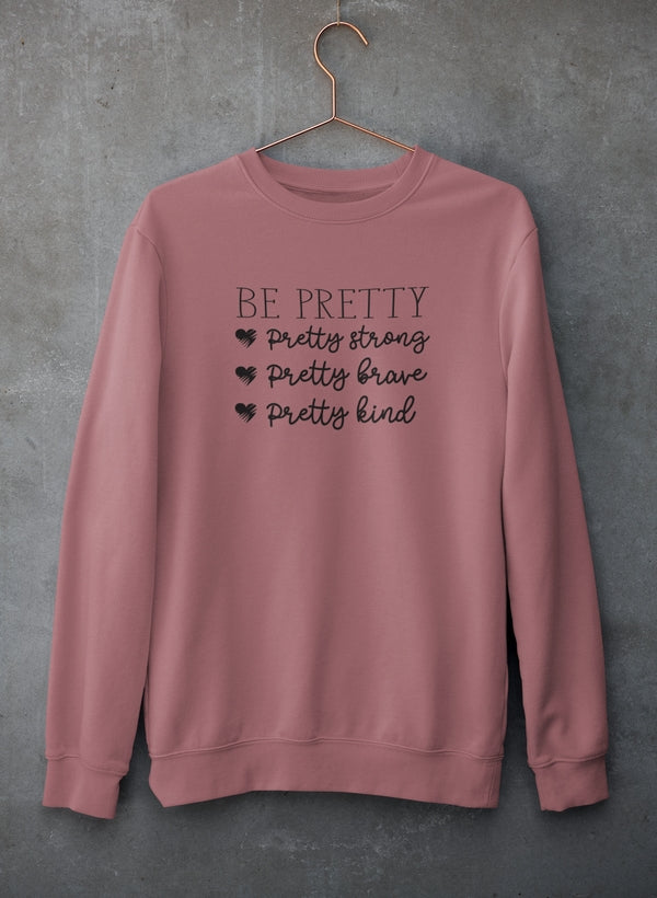 Be Pretty Sweat Shirt-2